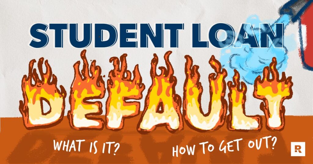 Student Loan Default: What It Is and How to Get Out