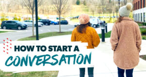 11 Ways to Start a Conversation (Plus Examples of Conversati