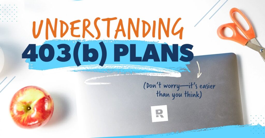 How Does a 403(b) Plan Work?