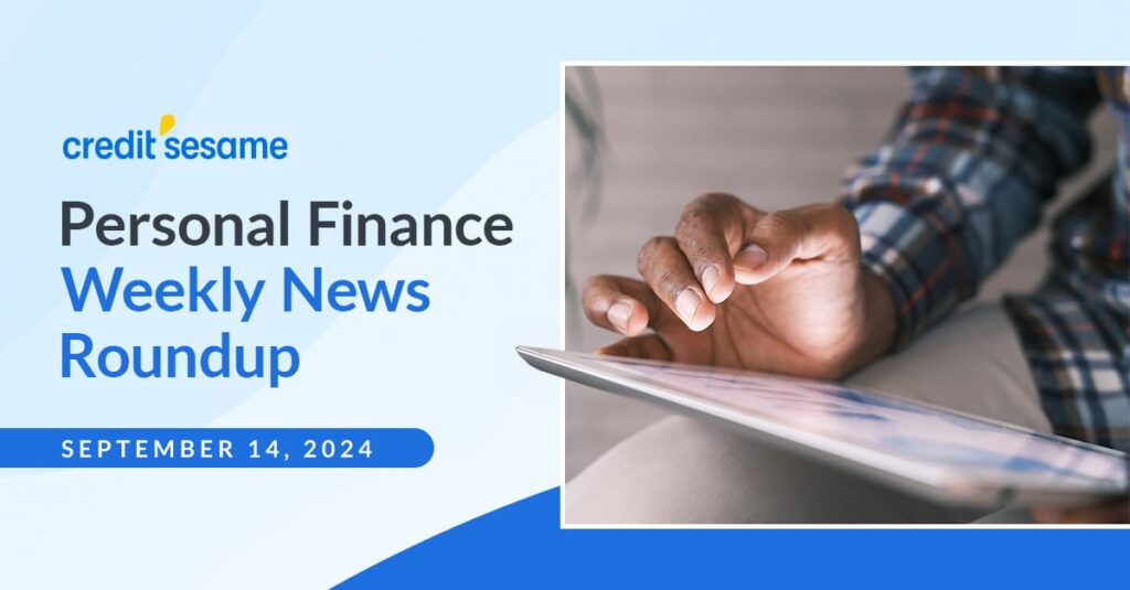 Personal finance weekly news roundup September 14, 2024