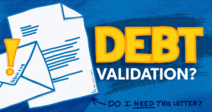 Debt Validation Letter: What It Is and How to Request One